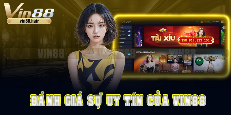 Đánh gái sự uy tín của Vin88