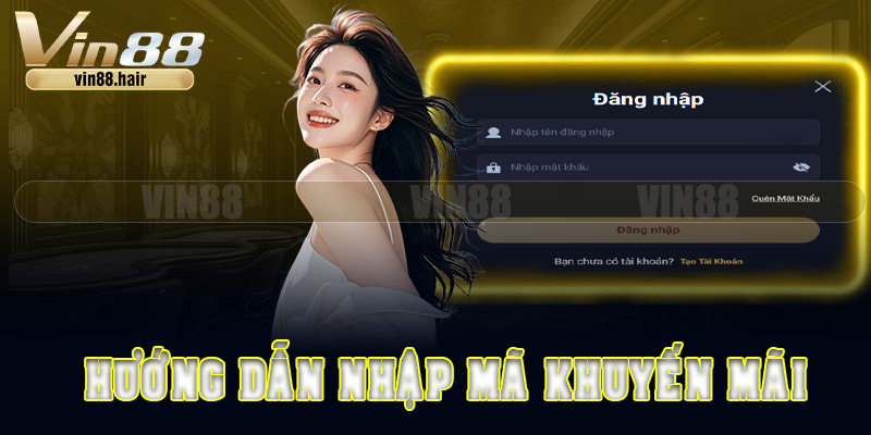 Hướng dẫn nhập mã khuyến mãi Vin88