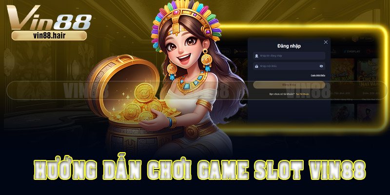Hướng dẫn chơi game slot Vin88 cho người mới