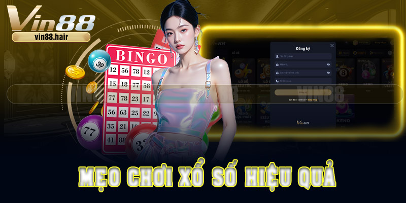 Mẹo chơi xổ số hiệu quả tại Vin88